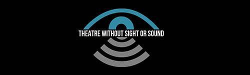 Theatre Without Sight or Sound title banner